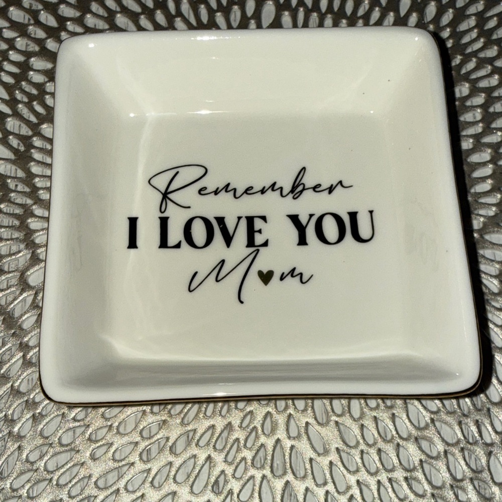 White Ceramic Jewelry Dish. 
 I Love You Mom